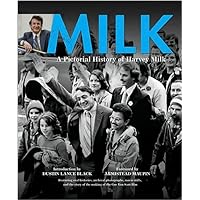 Milk: A Pictorial History of Harvey Milk Milk: A Pictorial History of Harvey Milk Hardcover Paperback