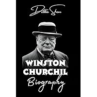 Biography of Winston Churchill: A biography about the popular inspirational statesman, writer, orator and everything you need to know (The Lives that Made a Difference) Biography of Winston Churchill: A biography about the popular inspirational statesman, writer, orator and everything you need to know (The Lives that Made a Difference) Kindle Paperback