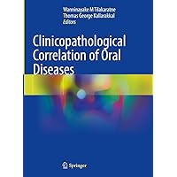 Clinicopathological Correlation of Oral Diseases Clinicopathological Correlation of Oral Diseases Kindle Hardcover