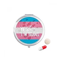 Yes I'm Trans LGBT Support Pill Case Pocket Medicine Storage Box Container Dispenser