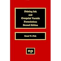 Printing Ink and Overprint Varnish Formulations, 2nd Edition (Paint & Coatings) Printing Ink and Overprint Varnish Formulations, 2nd Edition (Paint & Coatings) Kindle Hardcover Paperback