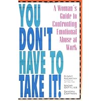 You Don't Have to Take It: A Woman's Guide to Confronting Emotional Abuse at Work You Don't Have to Take It: A Woman's Guide to Confronting Emotional Abuse at Work Paperback