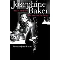 Josephine Baker in Art and Life: The Icon and the Image Josephine Baker in Art and Life: The Icon and the Image Paperback Hardcover