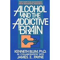 Alcohol and the Addictive Brain Alcohol and the Addictive Brain Hardcover Kindle