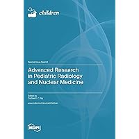 Advanced Research in Pediatric Radiology and Nuclear Medicine