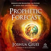Prophetic Forecast: Insights for Navigating the Future to Align with Heaven's Agenda Prophetic Forecast: Insights for Navigating the Future to Align with Heaven's Agenda Paperback Audible Audiobook Kindle Hardcover Spiral-bound Audio CD