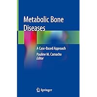 Metabolic Bone Diseases: A Case-Based Approach Metabolic Bone Diseases: A Case-Based Approach Hardcover Kindle