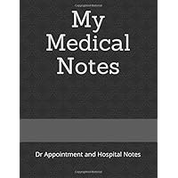 My Medical Notes: (Dr Appointment and Hospital Notes Black and Gray Design) My Medical Notes: (Dr Appointment and Hospital Notes Black and Gray Design) Paperback