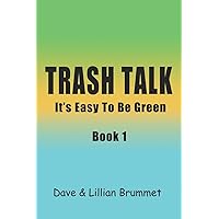 Trash Talk - Book One: It's Easy To Be Green (Trash Talk - It's Easy To Be Green)