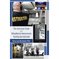 The Survival Code and Situational Awareness: Teaching the Instructed The Survival Code and Situational Awareness: Teaching the Instructed Kindle Hardcover Paperback