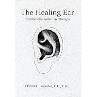 The healing ear: Intermediate auricular therapy The healing ear: Intermediate auricular therapy Spiral-bound