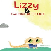 Lizzys Bad Attitude (Adventures of Lizzy & Tigey)