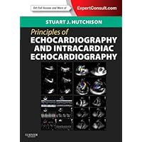 Principles of Echocardiography: Expert Consult (Principles of Cardiovascular Imaging) Principles of Echocardiography: Expert Consult (Principles of Cardiovascular Imaging) Kindle Hardcover