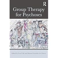 Group Therapy for Psychoses Group Therapy for Psychoses Kindle Hardcover Paperback