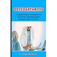 Osteoarthritis : Potential Treatments For Osteoarthritis Through Physiotherapy Osteoarthritis : Potential Treatments For Osteoarthritis Through Physiotherapy Kindle Paperback