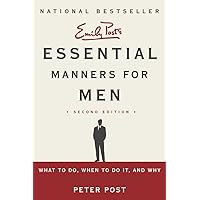 Essential Manners for Men 2nd Edition: What to Do, When to Do It, and Why Essential Manners for Men 2nd Edition: What to Do, When to Do It, and Why Paperback Kindle