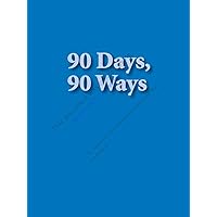 90 Days 90 Ways 90 Days 90 Ways Kindle Paperback