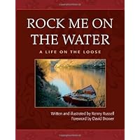 Rock Me on the Water: A Life on the Loose Rock Me on the Water: A Life on the Loose Paperback Hardcover