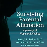 Surviving Parental Alienation: A Journey of Hope and Healing Surviving Parental Alienation: A Journey of Hope and Healing Paperback Audible Audiobook Kindle Hardcover Audio CD