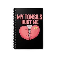 Spiral Notebook Humorous Tonsillectomy Surgery Palatine Tonsil Healing Pun Hilarious One Size