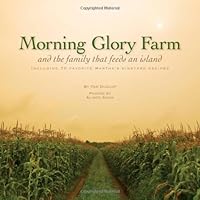Morning Glory Farm, and the Family that Feeds an Island Morning Glory Farm, and the Family that Feeds an Island Paperback Mass Market Paperback