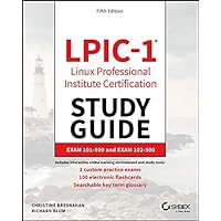 LPIC-1 Linux Professional Institute Certification Study Guide: Exam 101-500 and Exam 102-500 LPIC-1 Linux Professional Institute Certification Study Guide: Exam 101-500 and Exam 102-500 Paperback Kindle