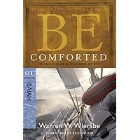 Be Comforted (Isaiah): Feeling Secure in the Arms of God (The BE Series Commentary) Be Comforted (Isaiah): Feeling Secure in the Arms of God (The BE Series Commentary) Paperback Kindle