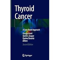 Thyroid Cancer: A Case-Based Approach Thyroid Cancer: A Case-Based Approach eTextbook Hardcover Paperback