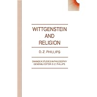 Wittgenstein and Religion (Swansea Studies in Philosophy) Wittgenstein and Religion (Swansea Studies in Philosophy) Paperback Hardcover