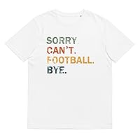 Sorry Can't Football Bye Retro Football Lovers Fan Football - Unisex Organic Cotton t-Shirt