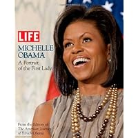 LIFE Michelle Obama: A Portrait of the First Lady LIFE Michelle Obama: A Portrait of the First Lady Hardcover Magazine