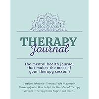 Therapy Journal: The mental health journal that makes the most of your therapy sessions (Therapy Journals)