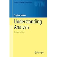Understanding Analysis (Undergraduate Texts in Mathematics) Understanding Analysis (Undergraduate Texts in Mathematics) Hardcover eTextbook Paperback