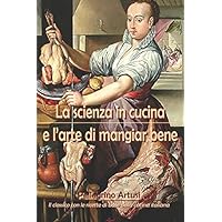 La scienza in cucina e l'arte di mangiar bene (Italian Edition) La scienza in cucina e l'arte di mangiar bene (Italian Edition) Paperback Kindle Hardcover