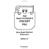 The Practitioner's Pocket Pal: Ultra Rapid Medical Reference The Practitioner's Pocket Pal: Ultra Rapid Medical Reference Spiral-bound