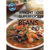 Black Beans, Weight Loss Superfoods: Recipes to Help You Lose Weight Without Calorie Counting or Exercise (Vol 10) Black Beans, Weight Loss Superfoods: Recipes to Help You Lose Weight Without Calorie Counting or Exercise (Vol 10) Kindle