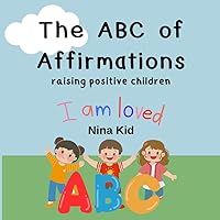 The ABC of Affirmations: raising positive kids