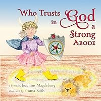 Who Trusts in God a Strong Abode