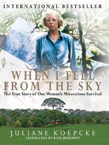 When I Fell From the Sky: The True Story of One Woman's Miraculous Survival