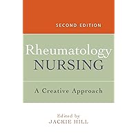 Rheumatology Nursing: A Creative Approach Rheumatology Nursing: A Creative Approach Paperback