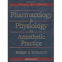 Pharmacology & Physiology in Anesthetic Practice Pharmacology & Physiology in Anesthetic Practice Hardcover