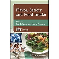 Flavor, Satiety and Food Intake (Institute of Food Technologists Series) Flavor, Satiety and Food Intake (Institute of Food Technologists Series) Kindle Hardcover