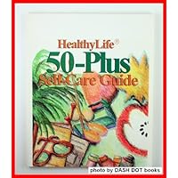 Healthy Life : 50-Plus Self-Care Guide