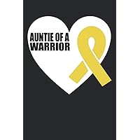 Auntie of a Warrior: Chemo Journal Notebook Organizer To Write In for Men Women Childhood Bone Cancer Awareness Patient Gift Sarcoma Cancer Yellow Ribbon | Elegant Black Cover (6 x 9