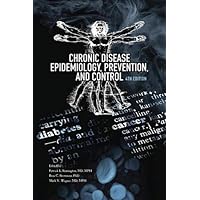 Chronic Disease Epidemiology, Prevention, and Control Chronic Disease Epidemiology, Prevention, and Control Paperback