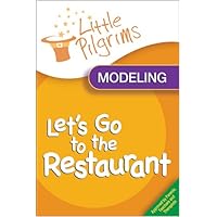 Little Pilgrims Let's Go to the Restaurant - DVD Video for Children with Autism, PDD-NOS, Aspergers, ADD, ADHD, and Speech Delay. Teaches Behavior Modeling. Includes Expert Instructions from the Director of an Early Intervention Program!