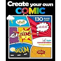 Create Your Own Comic: 130 Blank Pages Comics Book to Complete (with Empty Boxes) to Unleash Creativity - Large 8.5