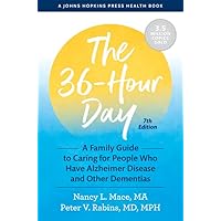The 36-Hour Day: A Family Guide to Caring for People Who Have Alzheimer Disease and Other Dementias (A Johns Hopkins Press Health Book) The 36-Hour Day: A Family Guide to Caring for People Who Have Alzheimer Disease and Other Dementias (A Johns Hopkins Press Health Book) Paperback Audible Audiobook Kindle Hardcover