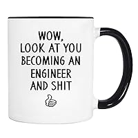 Funny Coffee Mugs 11 Oz, Wow, Look At You Becoming An Engineer And Shit - Ceramic Tea Cup with Black Handle - Unique Birthday and Holiday Gifts
