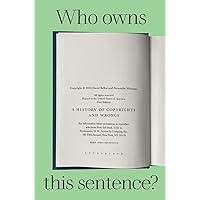 Who Owns This Sentence?: A History of Copyrights and Wrongs Who Owns This Sentence?: A History of Copyrights and Wrongs Hardcover Kindle Audible Audiobook Audio CD